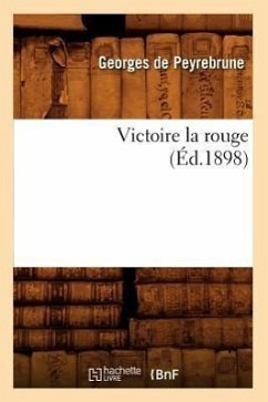 Victoire La Rouge (Éd.1898) - de Peyrebrune, Georges