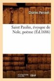 Saint Paulin, Évesque de Nole, Poëme (Éd.1686)