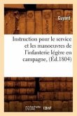 Instruction pour le service et les manoeuvres de l'infanterie légère en campagne, (Éd.1804)