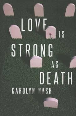 Love Is Strong as Death - Nash, Carolyn