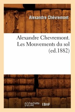 Cover Alexandre Chevremont. Les Mouvements Du Sol (Ed.1882)