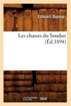 Les Chasses Du Soudan (Éd.1894) - Cogniard