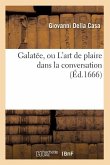 Galatée, Ou l'Art de Plaire Dans La Conversation (Éd.1666)