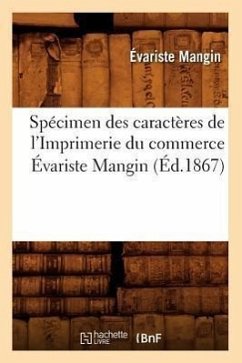 Spécimen Des Caractères de l'Imprimerie Du Commerce Évariste Mangin (Éd.1867) - Mangin, Évariste