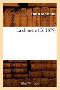 La Chimère (Éd.1879) - Chesneau, Ernest