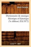 Dictionnaire de Musique Théorique Et Historique (5e Édition) (Éd.1872)