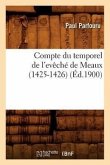 Compte Du Temporel de l'Evêché de Meaux (1425-1426) (Éd.1900)