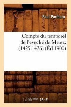 Compte Du Temporel de l'Evêché de Meaux (1425-1426) (Éd.1900) - Sans Auteur