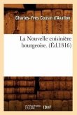 La Nouvelle Cuisinière Bourgeoise. (Éd.1816)