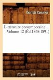 Littérature Contemporaine. Volume 12 (Éd.1868-1891)