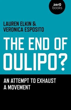 The End of Oulipo? - Elkin, Lauren; Esposito, Veronica