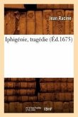 Iphigénie, Tragédie (Éd.1675)