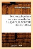 Dict. Encyclopédique Des Sciences Médicales. 3 S, Q-T. T 11, Spe-Ste (Éd.1874-1885)