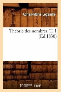 Théorie Des Nombres. T. 1 (Éd.1830) - Legendre, Adrien-Marie