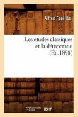 Les Études Classiques Et La Démocratie (Éd.1898)