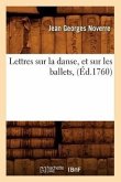 Lettres Sur La Danse, Et Sur Les Ballets, (Éd.1760)