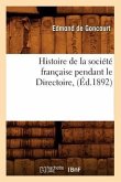 Histoire de la Société Française Pendant Le Directoire, (Éd.1892)