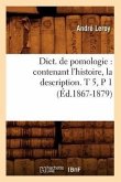 Dict. de Pomologie: Contenant l'Histoire, La Description. T 5, P 1 (Éd.1867-1879)