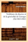 Nobiliaire Du Diocèse Et de la Généralité de Limoges. Tome 2 (Éd.1863-1882)