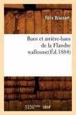 Bans Et Arrière-Bans de la Flandre Wallonne(éd.1884)