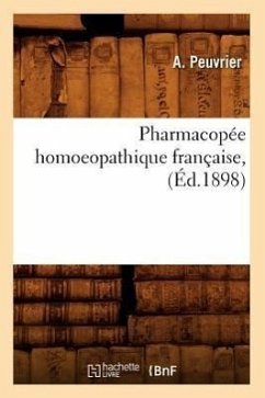 Pharmacopée Homoeopathique Française, (Éd.1898) - Peuvrier, A.