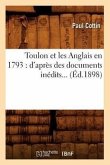 Toulon Et Les Anglais En 1793: d'Après Des Documents Inédits (Éd.1898)