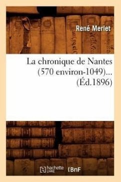 La Chronique de Nantes (570 Environ-1049) (Éd.1896) - Sans Auteur