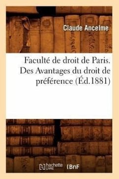 Faculté de Droit de Paris. Des Avantages Du Droit de Préférence (Éd.1881) - Ancelme, Claude