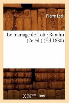 Le Mariage de Loti: Rarahu (2e Éd.) (Éd.1880) - Loti, Pierre