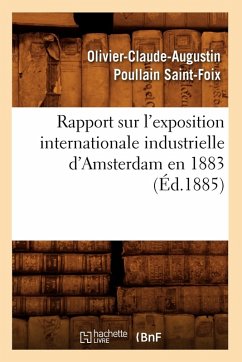 Cover Rapport Sur l'Exposition Internationale Industrielle d'Amsterdam En 1883 (Éd.1885)