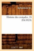 Histoire Des Croisades. 18 (Éd.1824)