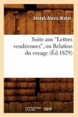 Suite Aux Lettres Vendéennes, Ou Relation Du Voyage (Éd.1829)