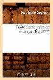 Traité Élémentaire de Musique, (Éd.1833)