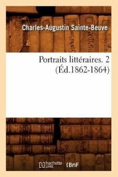 Portraits Littéraires. 2 (Éd.1862-1864) - Sainte-Beuve, Charles-Augustin