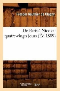 De Paris à Nice en quatre-vingts jours (Éd.1889) - Gauthier de Clagny, Prosper