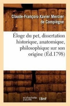 Éloge Du Pet, Dissertation Historique, Anatomique, Philosophique Sur Son Origine, (Éd.1798) - Mercier de Compiègne, Claude-François-Xavier