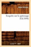 Enquête Sur Le Patronage (Éd.1896)