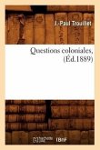 Questions Coloniales, (Éd.1889)