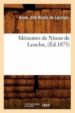 Mémoires de Ninon de Lenclos, (Éd.1875) - de Lenclos