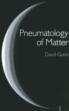 Pneumatology of Matter - Gunn, David