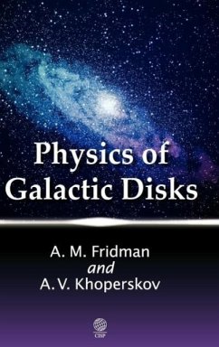 Physics of Galactic Disks - Fridman, Alexey Maksimovich; Khoperskov, Alexader Valentinovich