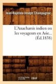 L'Anacharsis Indien Ou Les Voyageurs En Asie (Éd.1838)