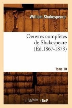 Oeuvres Complètes de Shakespeare. Tome 10 (Éd.1867-1873) - Shakespeare, William