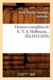 Oeuvres Complètes de E. T. A. Hoffmann (Éd.1832-1836)