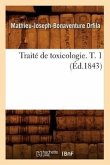 Traité de Toxicologie. T. 1 (Éd.1843)