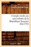 Compte Rendu Aux Sans-Culottes de la République Française, (Éd.1793)