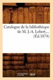 Catalogue de la Bibliothèque de M. J.-A. Lebert (Éd.1874)