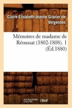 Mémoires de Madame de Rémusat (1802-1808). 1 (Éd.1880) - Rémusat, Armand