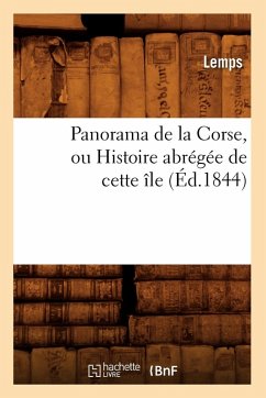 Cover Panorama de la Corse, Ou Histoire Abrégée de Cette Île, (Éd.1844)