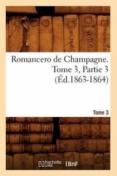 Romancero de Champagne. Tome 3, Partie 3 (Éd.1863-1864) - Sans Auteur
